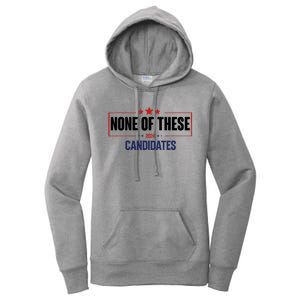 None Of These Candidates 2024 Funny Election Women's Pullover Hoodie