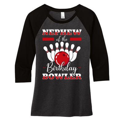 Nephew Of The Birthday Bowler Bday Bowling Party Celebration Women's Tri-Blend 3/4-Sleeve Raglan Shirt