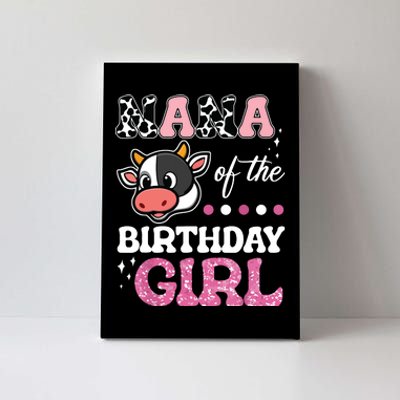 Nana Of The Birthday Girl Farm Barnyard Party Cow Lover Canvas