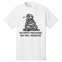 No Ones Treading On You Sweetie Tall T-Shirt