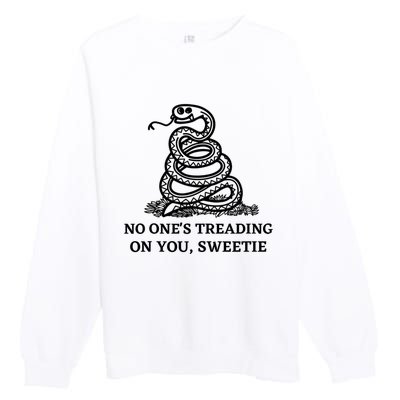 No Ones Treading On You Sweetie Premium Crewneck Sweatshirt