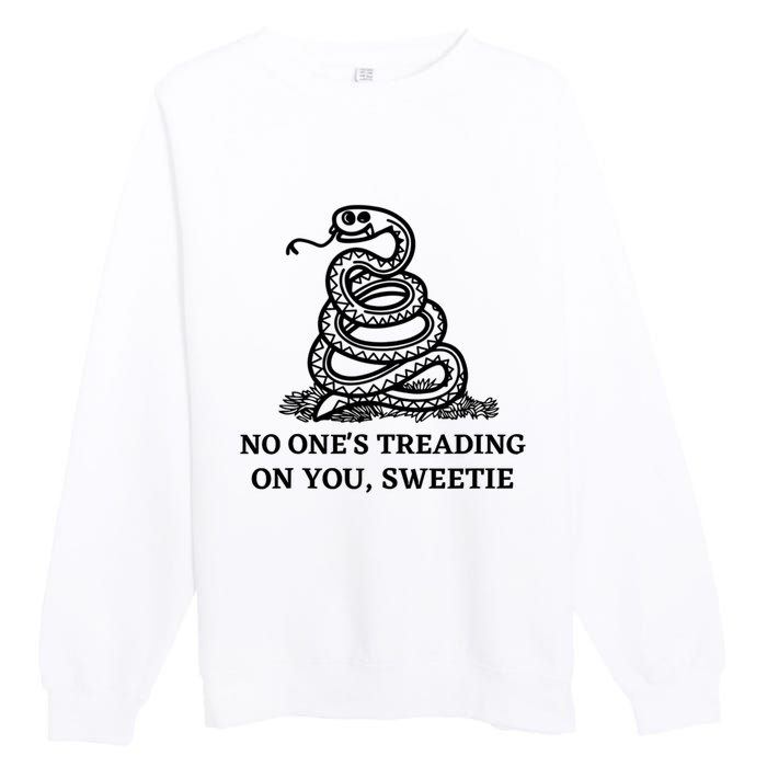 No Ones Treading On You Sweetie Premium Crewneck Sweatshirt