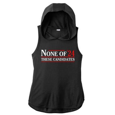 None Of These Candidates 2024 Funny Presidential Election Ladies PosiCharge Tri-Blend Wicking Draft Hoodie Tank