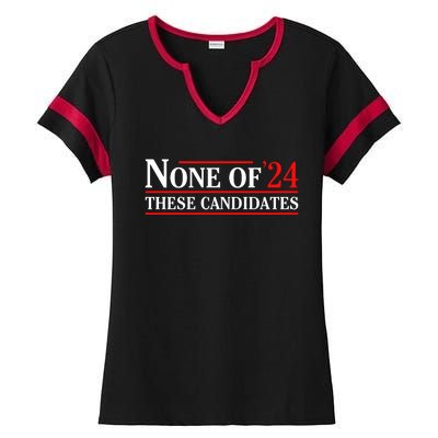 None Of These Candidates 2024 Funny Presidential Election Ladies Halftime Notch Neck Tee