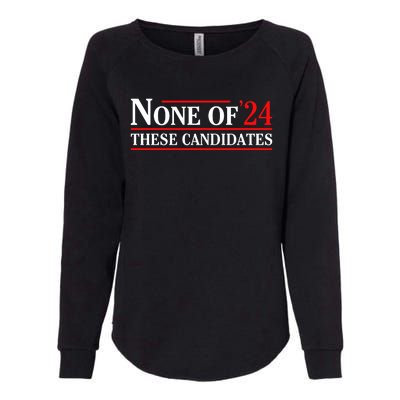 None Of These Candidates 2024 Funny Presidential Election Womens California Wash Sweatshirt