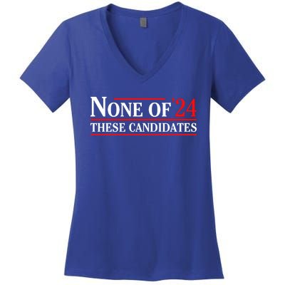 None Of These Candidates 2024 Funny Presidential Election Women's V-Neck T-Shirt