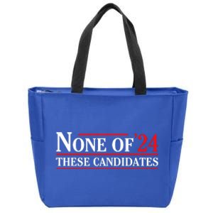 None Of These Candidates 2024 Funny Presidential Election Zip Tote Bag