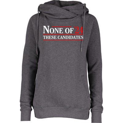 None Of These Candidates 2024 Funny Presidential Election Womens Funnel Neck Pullover Hood