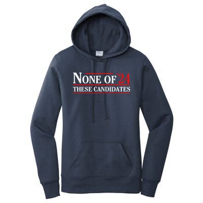 None Of These Candidates 2024 Funny Presidential Election Women's Pullover Hoodie