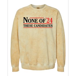 None Of These Candidates 2024 Funny Presidential Election Colorblast Crewneck Sweatshirt