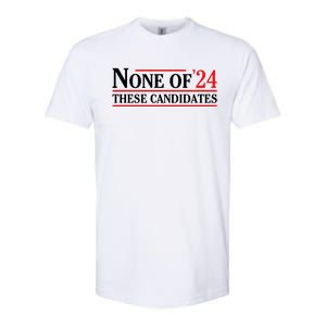 None Of These Candidates 2024 Funny Presidential Election Softstyle CVC T-Shirt