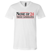 None Of These Candidates 2024 Funny Presidential Election V-Neck T-Shirt