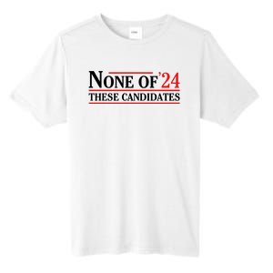 None Of These Candidates 2024 Funny Presidential Election Tall Fusion ChromaSoft Performance T-Shirt