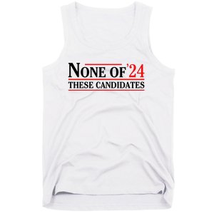 None Of These Candidates 2024 Funny Presidential Election Tank Top