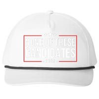 None Of These Candidates 2024 Funny Presidential Election Snapback Five-Panel Rope Hat