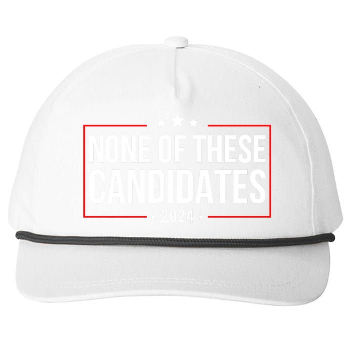 None Of These Candidates 2024 Funny Presidential Election Snapback Five-Panel Rope Hat