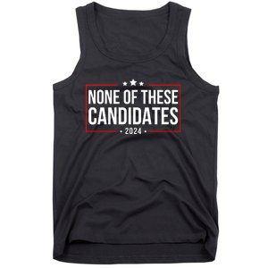 None Of These Candidates 2024 Funny Presidential Election Tank Top