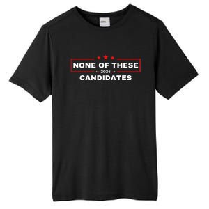 None Of These Candidates 2024 Funny Presidential Election Tall Fusion ChromaSoft Performance T-Shirt