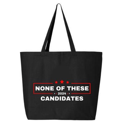 None Of These Candidates 2024 Funny Presidential Election 25L Jumbo Tote
