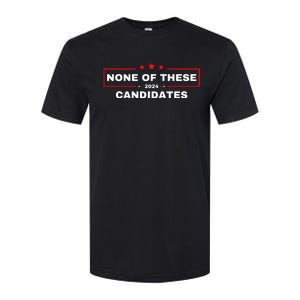 None Of These Candidates 2024 Funny Presidential Election Softstyle CVC T-Shirt