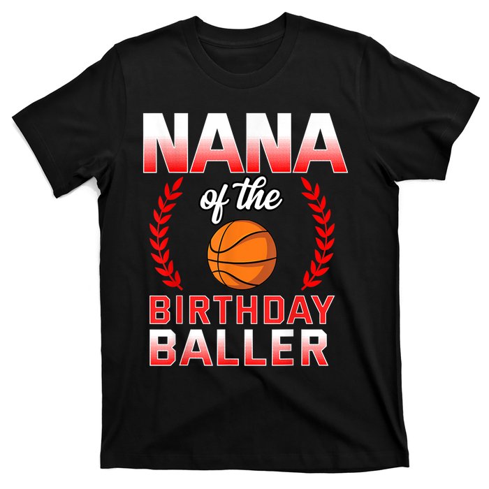 Nana Of The Birthday Boy Basketball Bday Celebration T-Shirt