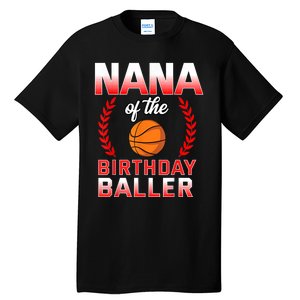 Nana Of The Birthday Boy Basketball Bday Celebration Tall T-Shirt