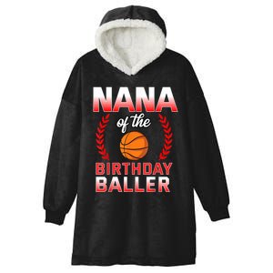 Nana Of The Birthday Boy Basketball Bday Celebration Hooded Wearable Blanket