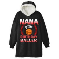 Nana Of The Birthday Boy Basketball Bday Celebration Hooded Wearable Blanket