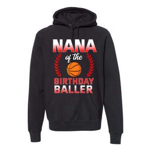 Nana Of The Birthday Boy Basketball Bday Celebration Premium Hoodie