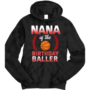 Nana Of The Birthday Boy Basketball Bday Celebration Tie Dye Hoodie