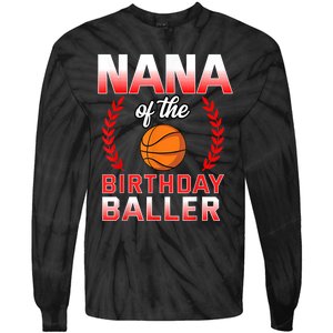 Nana Of The Birthday Boy Basketball Bday Celebration Tie-Dye Long Sleeve Shirt