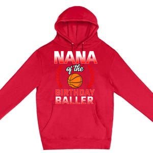 Nana Of The Birthday Boy Basketball Bday Celebration Premium Pullover Hoodie