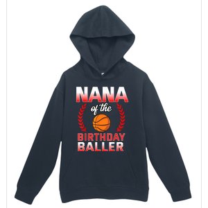 Nana Of The Birthday Boy Basketball Bday Celebration Urban Pullover Hoodie