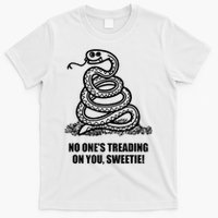 No One's Treading On You Sweetie T-Shirt