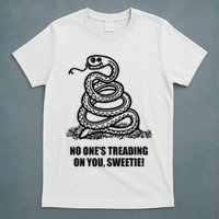 No One's Treading On You Sweetie T-Shirt