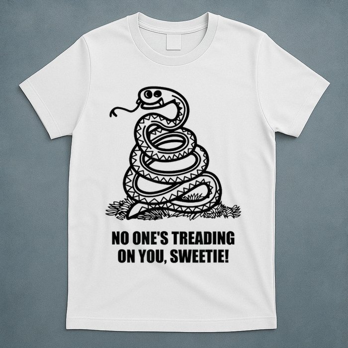 No One's Treading On You Sweetie T-Shirt