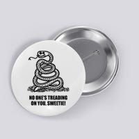 No One's Treading On You Sweetie Button