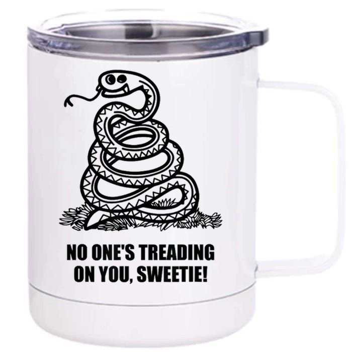 No One's Treading On You Sweetie 12 oz Stainless Steel Tumbler Cup