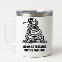 No One's Treading On You Sweetie 12 oz Stainless Steel Tumbler Cup