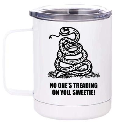 No One's Treading On You Sweetie 12 oz Stainless Steel Tumbler Cup