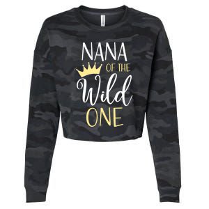 Nana Of The Wild One First Birthday Matching Family Meaningful Gift Cropped Pullover Crew