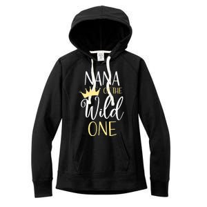 Nana Of The Wild One First Birthday Matching Family Meaningful Gift Women's Fleece Hoodie