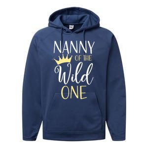 Nanny Of The Wild One First Birthday Matching Family Gift Performance Fleece Hoodie