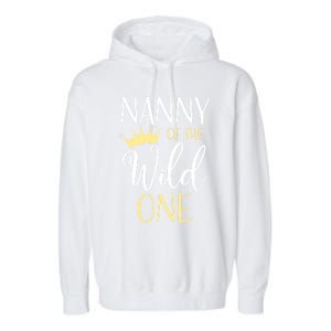 Nanny Of The Wild One First Birthday Matching Family Gift Garment-Dyed Fleece Hoodie