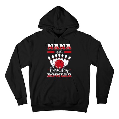 Nana Of The Birthday Bowler Bday Bowling Party Celebration Hoodie