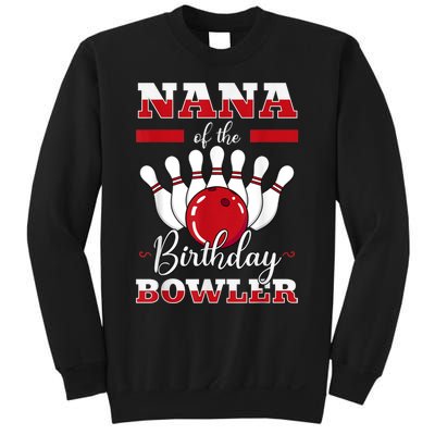 Nana Of The Birthday Bowler Bday Bowling Party Celebration Sweatshirt