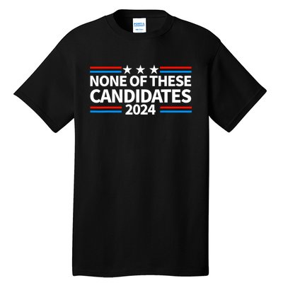 None Of These Candidates 2024 Funny Nevada President Tall T-Shirt