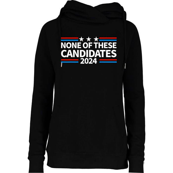 None Of These Candidates 2024 Funny Nevada President Womens Funnel Neck Pullover Hood