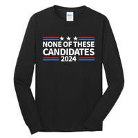 None Of These Candidates 2024 Funny Nevada President Tall Long Sleeve T-Shirt