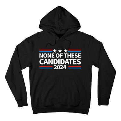 None Of These Candidates 2024 Funny Nevada President Tall Hoodie